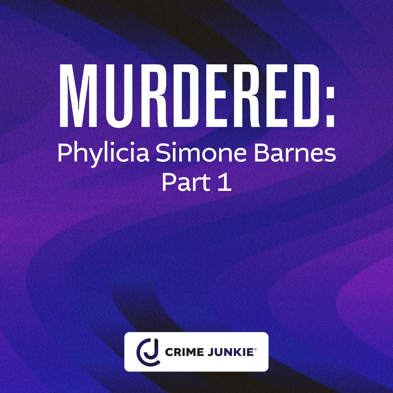 MURDERED: Phylicia Simone Barnes Part 1 artwork