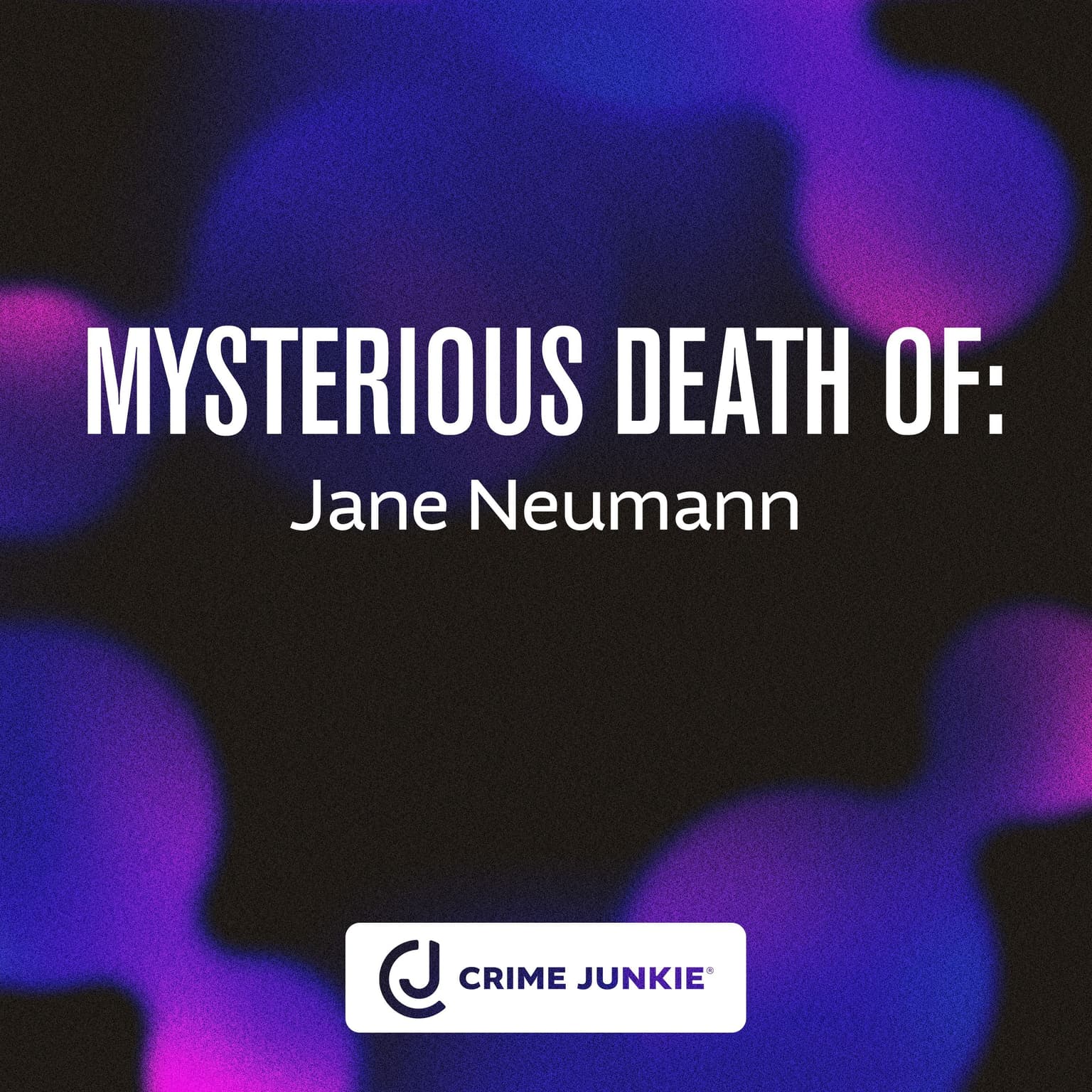 MYSTERIOUS DEATH OF: Jane Neumann artwork