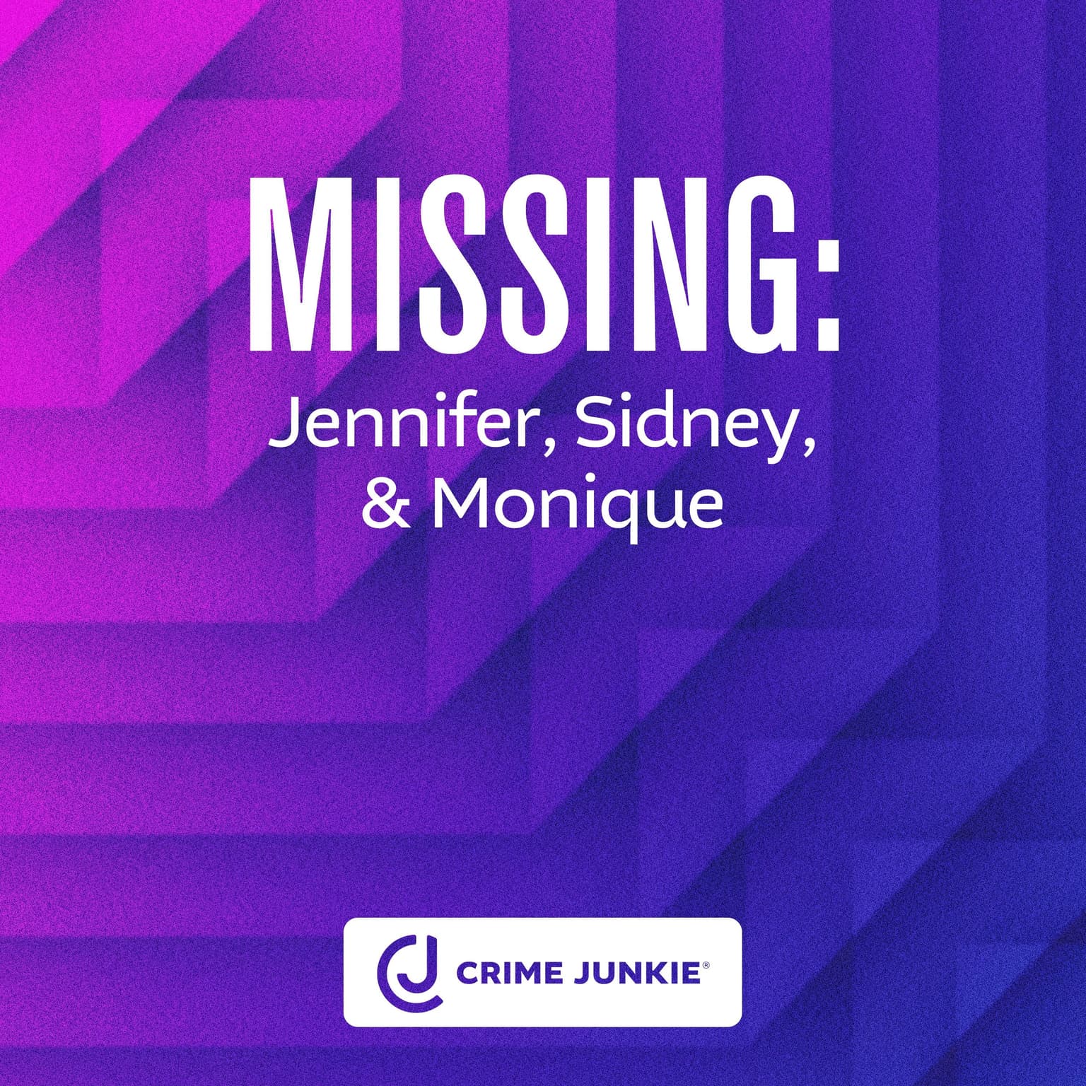 MISSING: Jennifer, Sidney, & Monique artwork