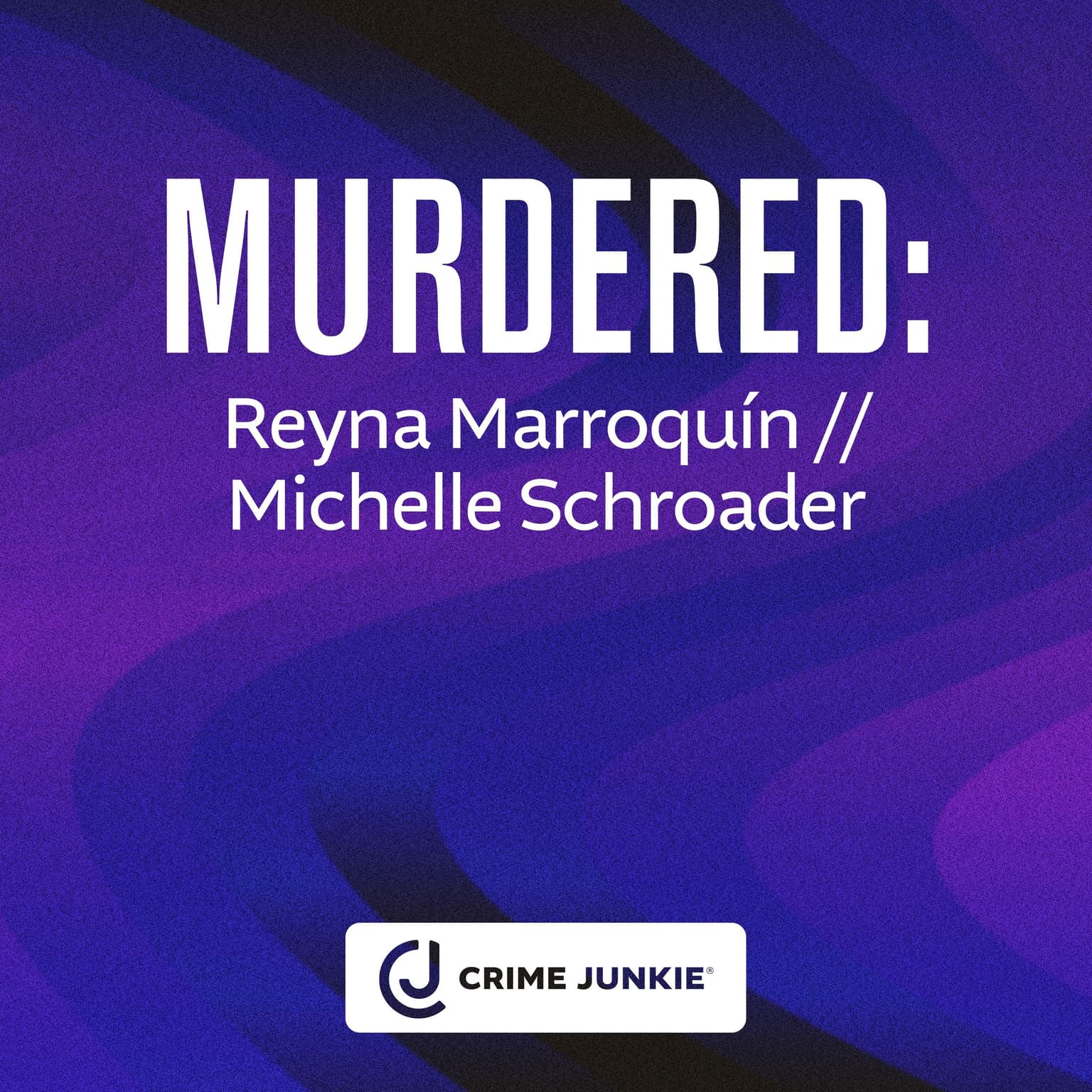 MURDERED: Reyna Marroquin // Michelle Schroader artwork