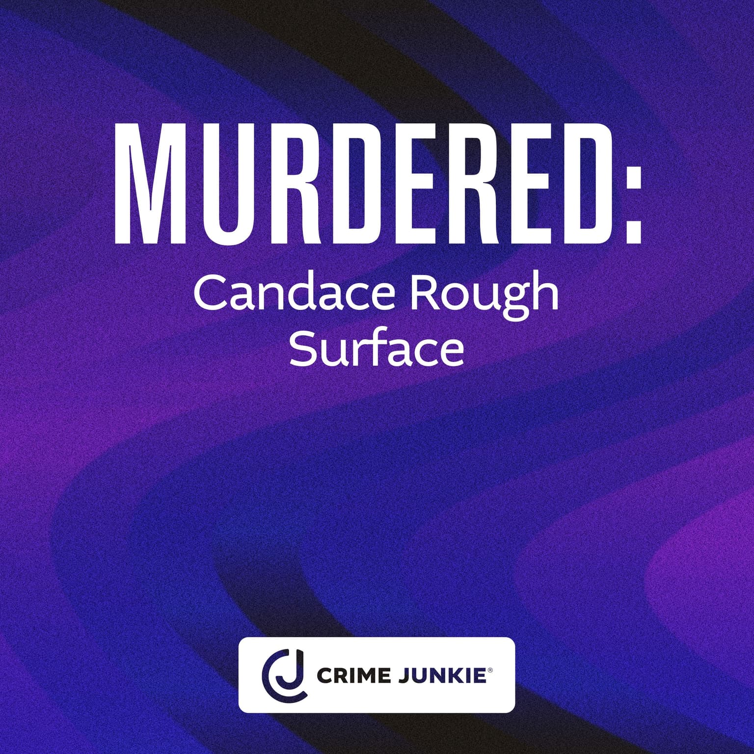 MURDERED: Candace Rough Surface artwork