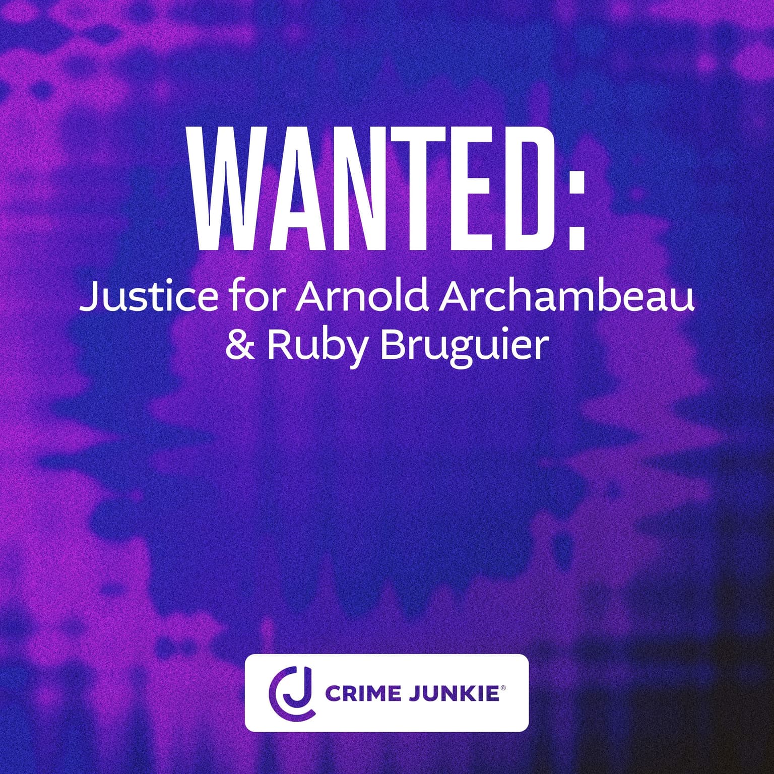 WANTED: Justice for Arnold Archambeau & Ruby Bruguier artwork