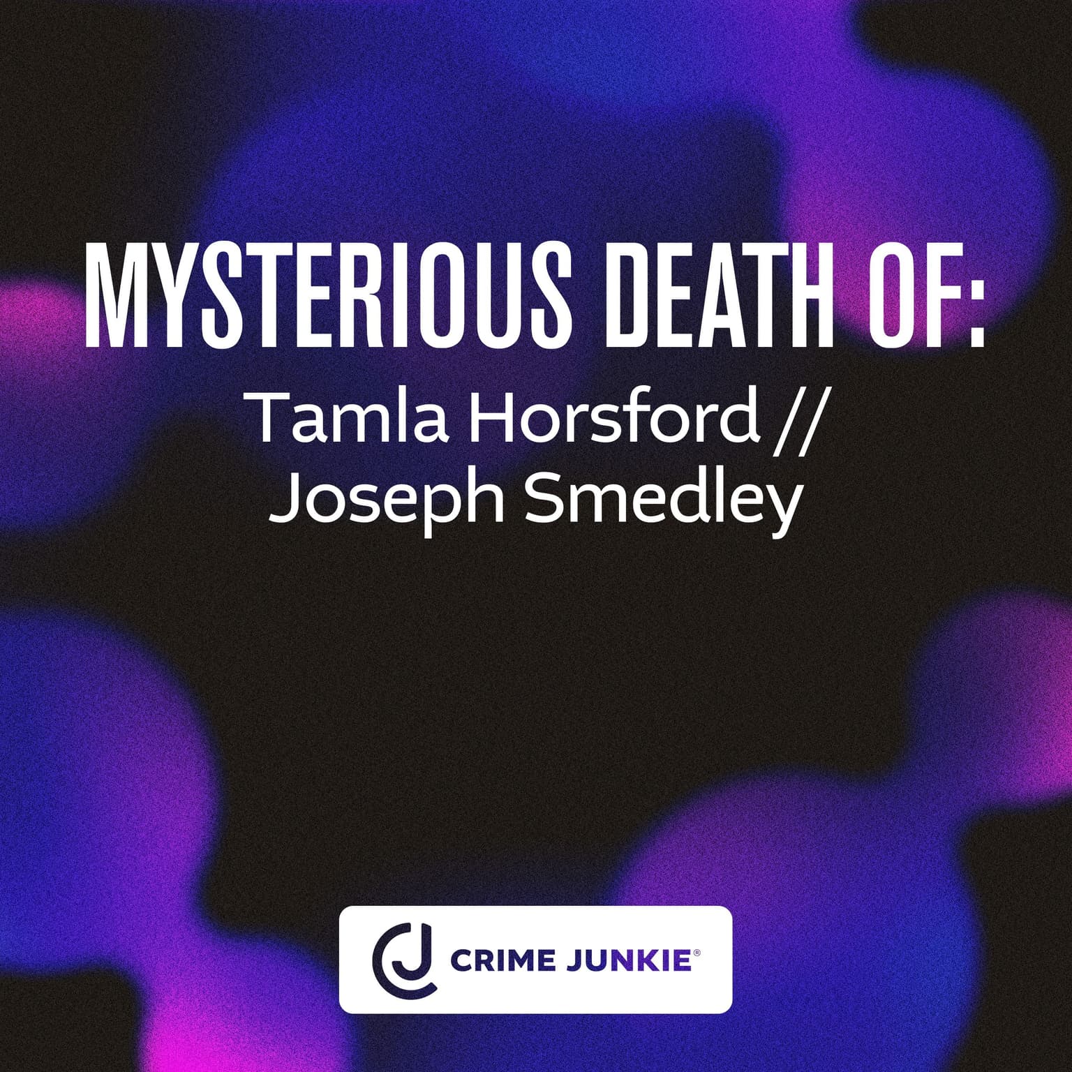 MYSTERIOUS DEATH OF: Tamla Horsford // Joseph Smedley artwork