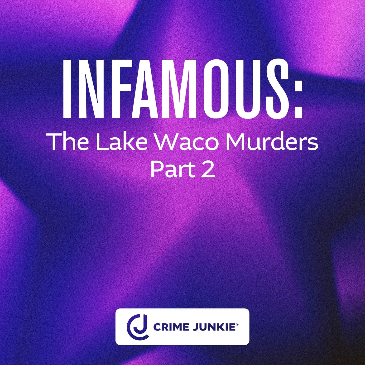 INFAMOUS: The Lake Waco Murders Part 2 artwork