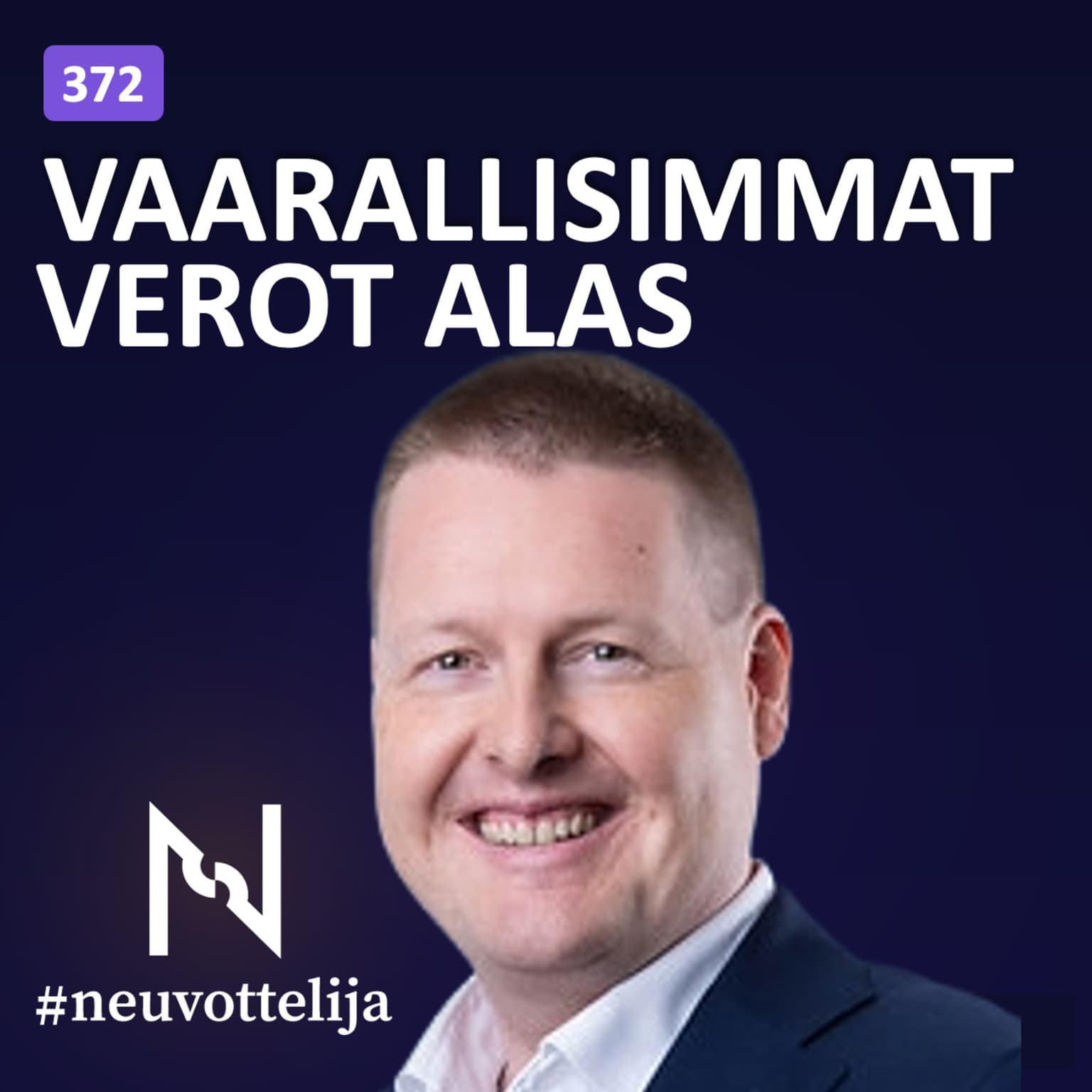 Vaarallisimmat verot alas | Sami Pakarinen | Neuvottelija 372 artwork