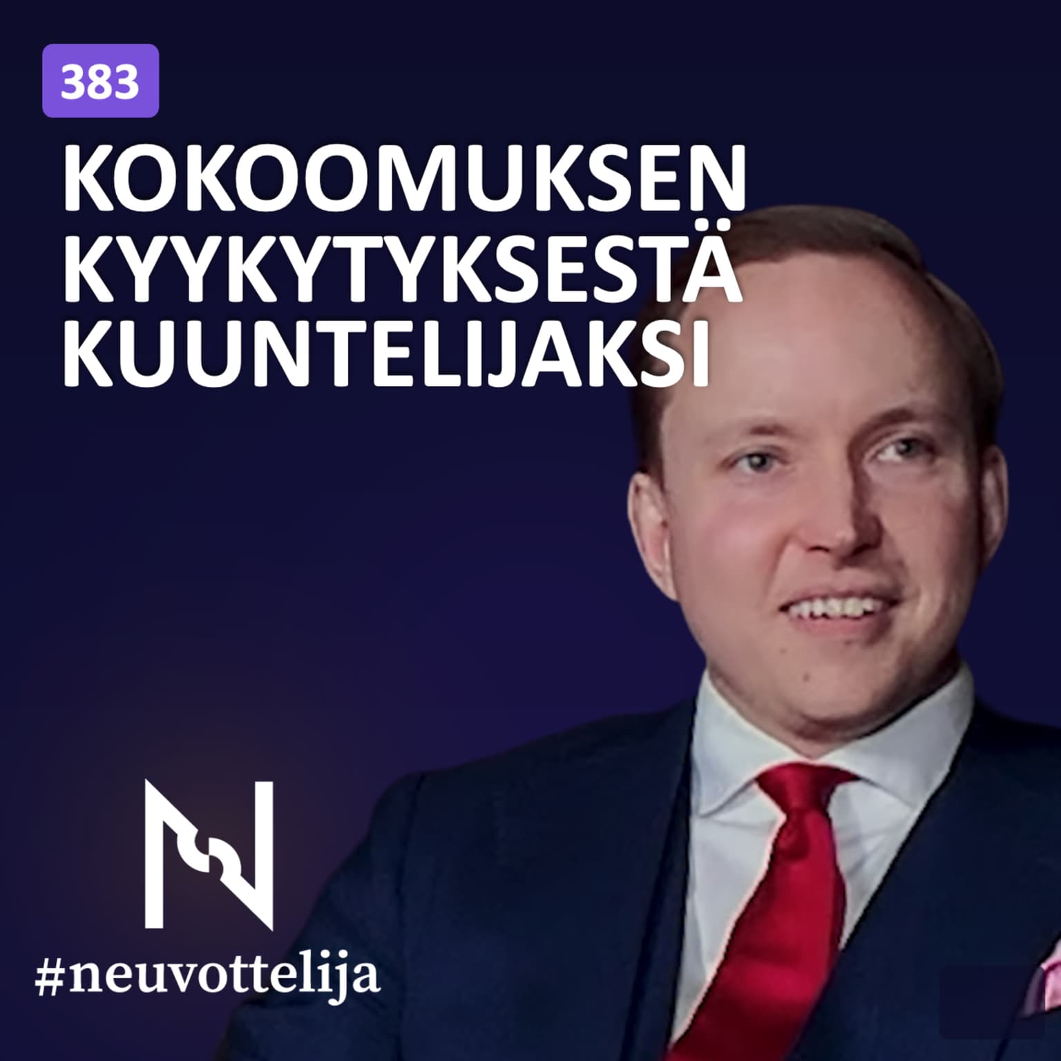 Kokoomuksen kyykytyksestä Kuuntelijaksi | Roni Arvonen | Neuvottelija 383 artwork