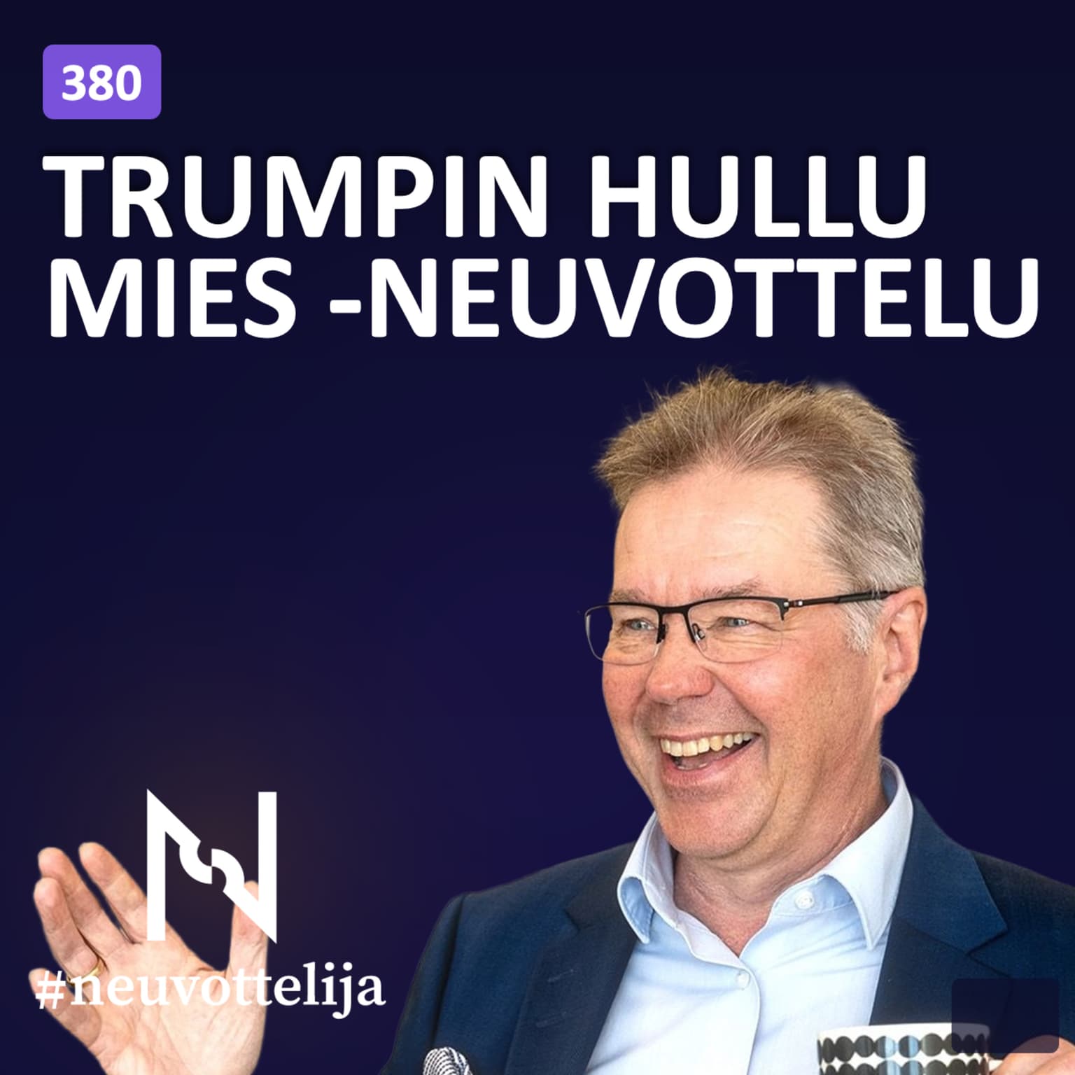 Trump neuvottelee kuin hullu mies | Arto Heimonen | Neuvottelija 380 artwork