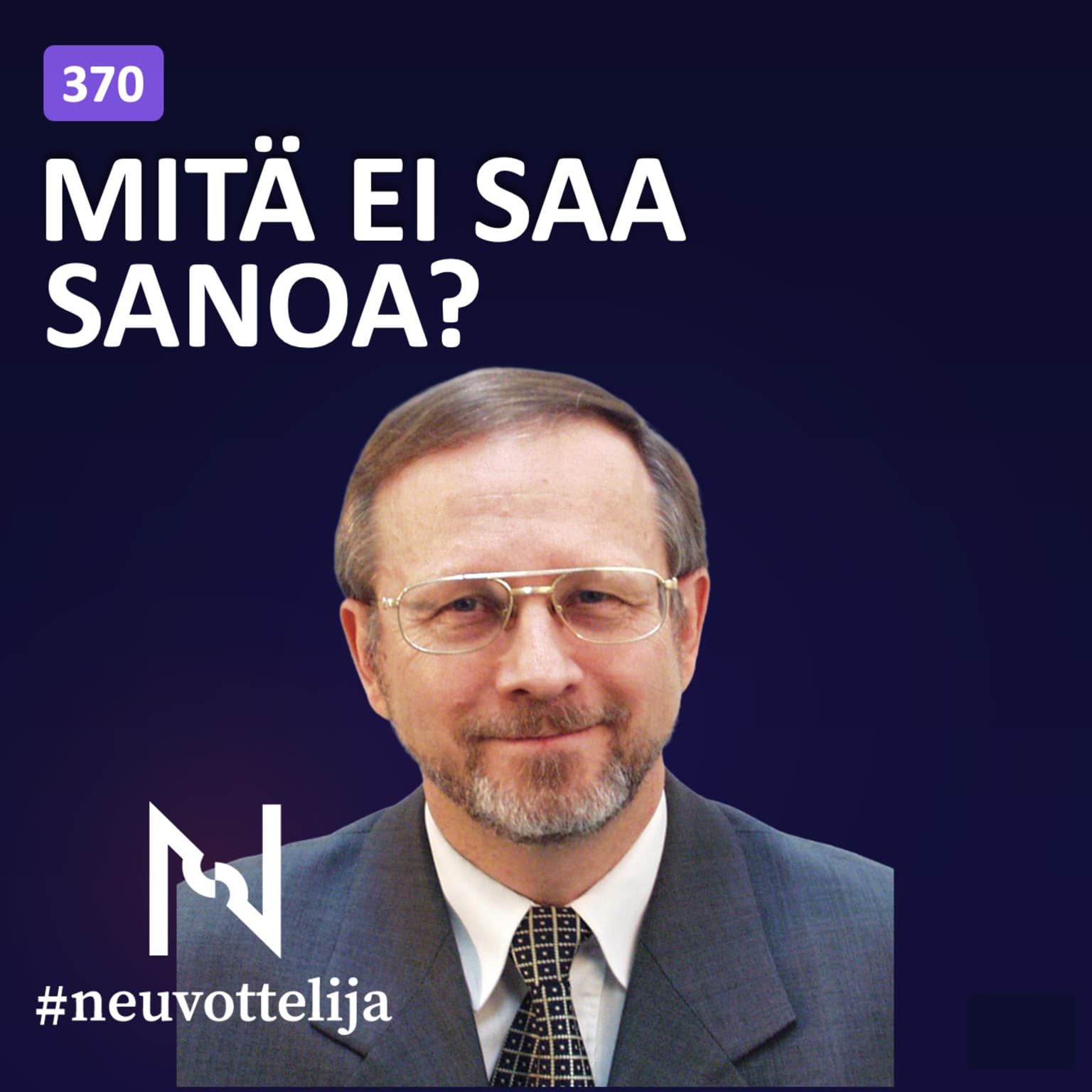 Mitä ei saa sanoa? | Vesa Kanniainen | 370 Neuvottelija artwork