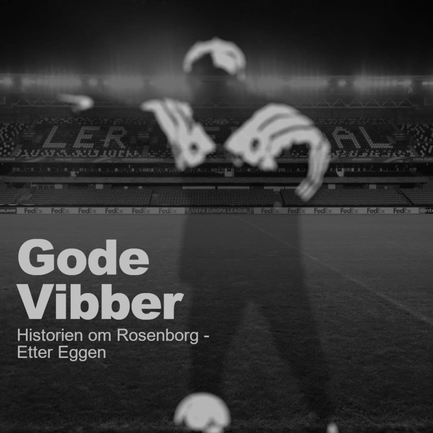 Historien om Rosenborg - Etter Nils Arne Eggen - Del 1 artwork