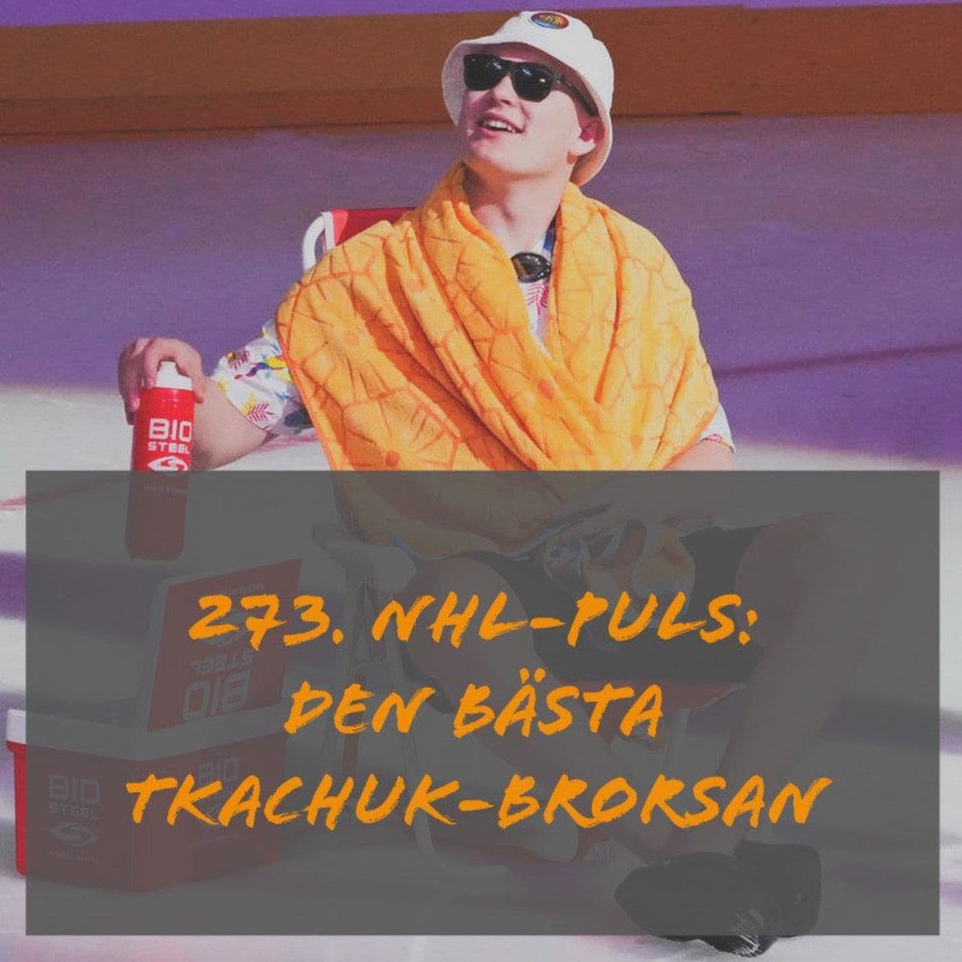 273. NHL-puls: Den bästa Tkachuk-brorsan artwork