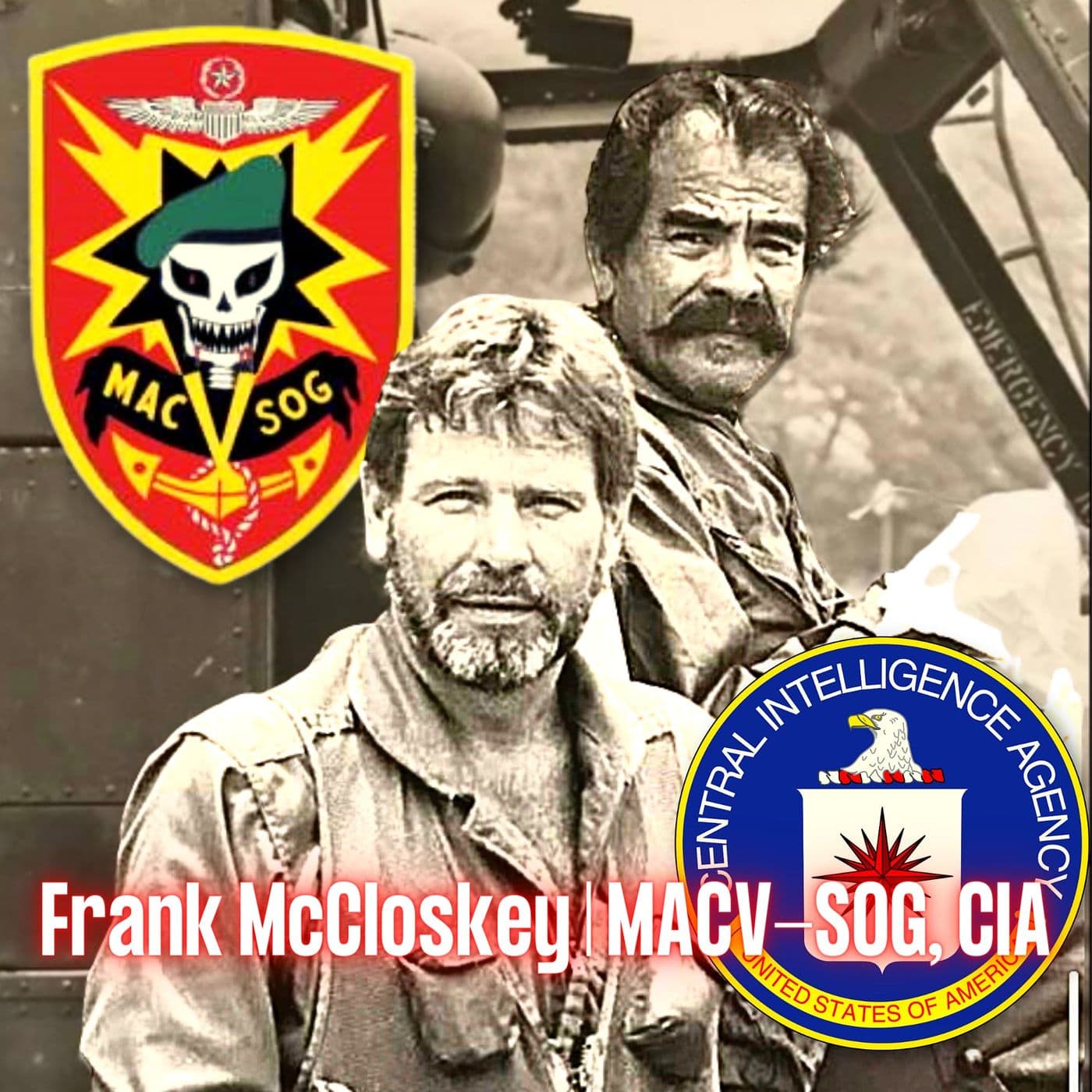 From MACV-SOG to CIA Paramilitary Officer | Frank McClosky | Ep. 202 artwork