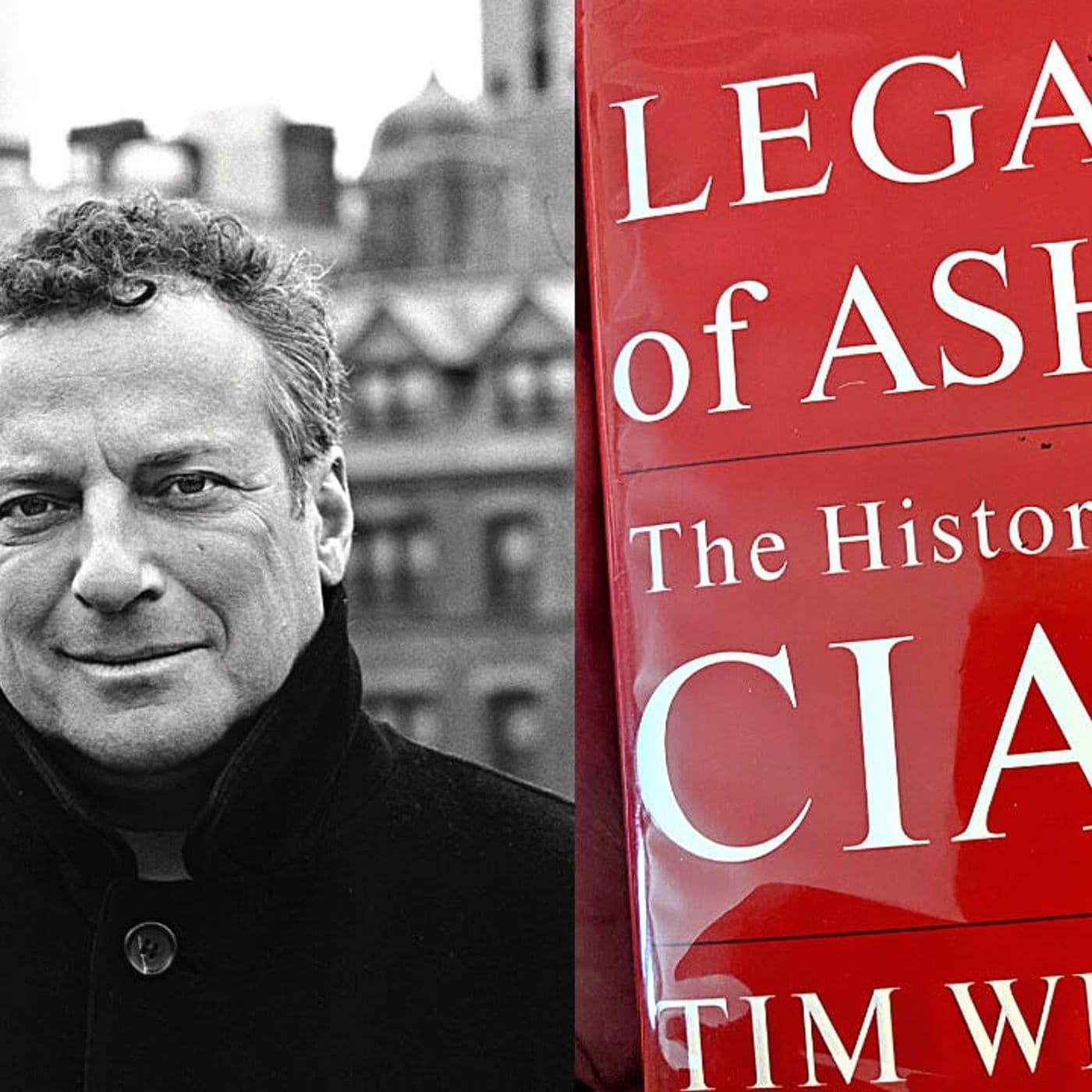 Legacy of Ashes: The Secret History of the CIA | Tim Weiner | Ep. 167 artwork