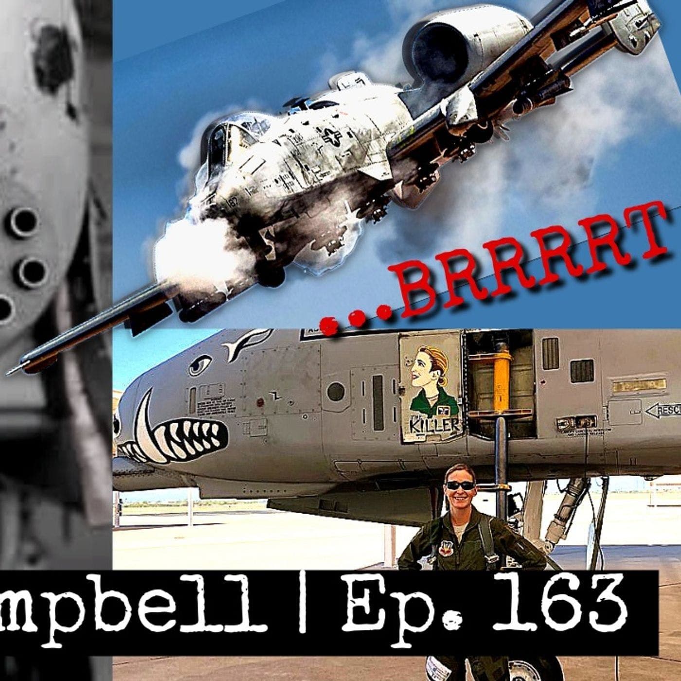 …BRRRRT...A-10 Warthog Pilot | Kim "KC" Campbell | Ep. 163 artwork