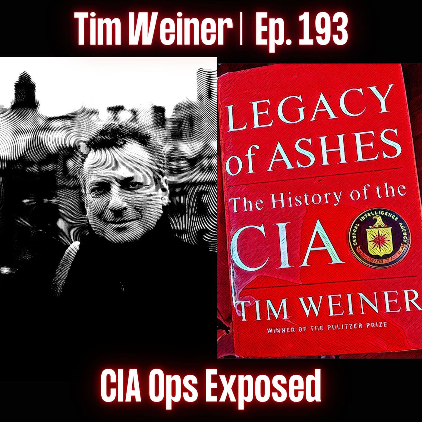 CIA Secrets & Subterfuge: An Unauthorized History | Tim Weiner | Ep. 193 artwork