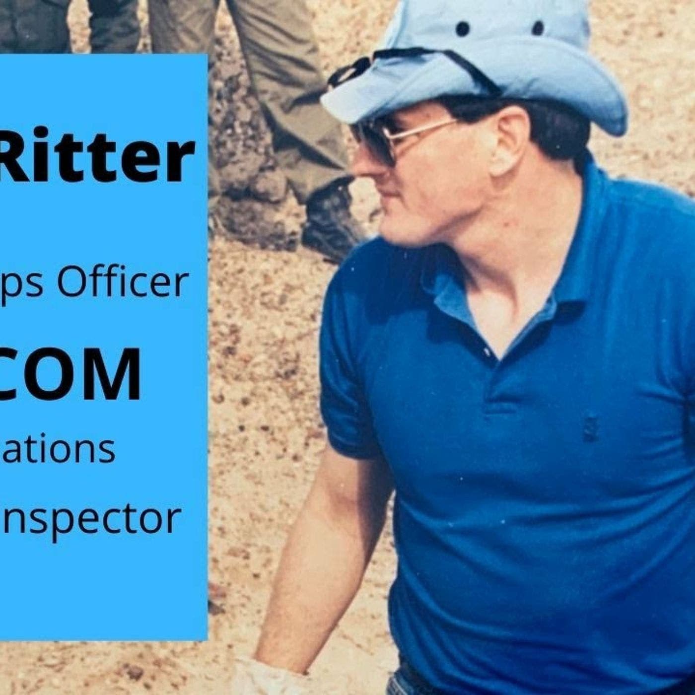 UN Weapons Inspector to Iraq Scott Ritter details secret CIA/JSOC ops, Ep. 29 artwork