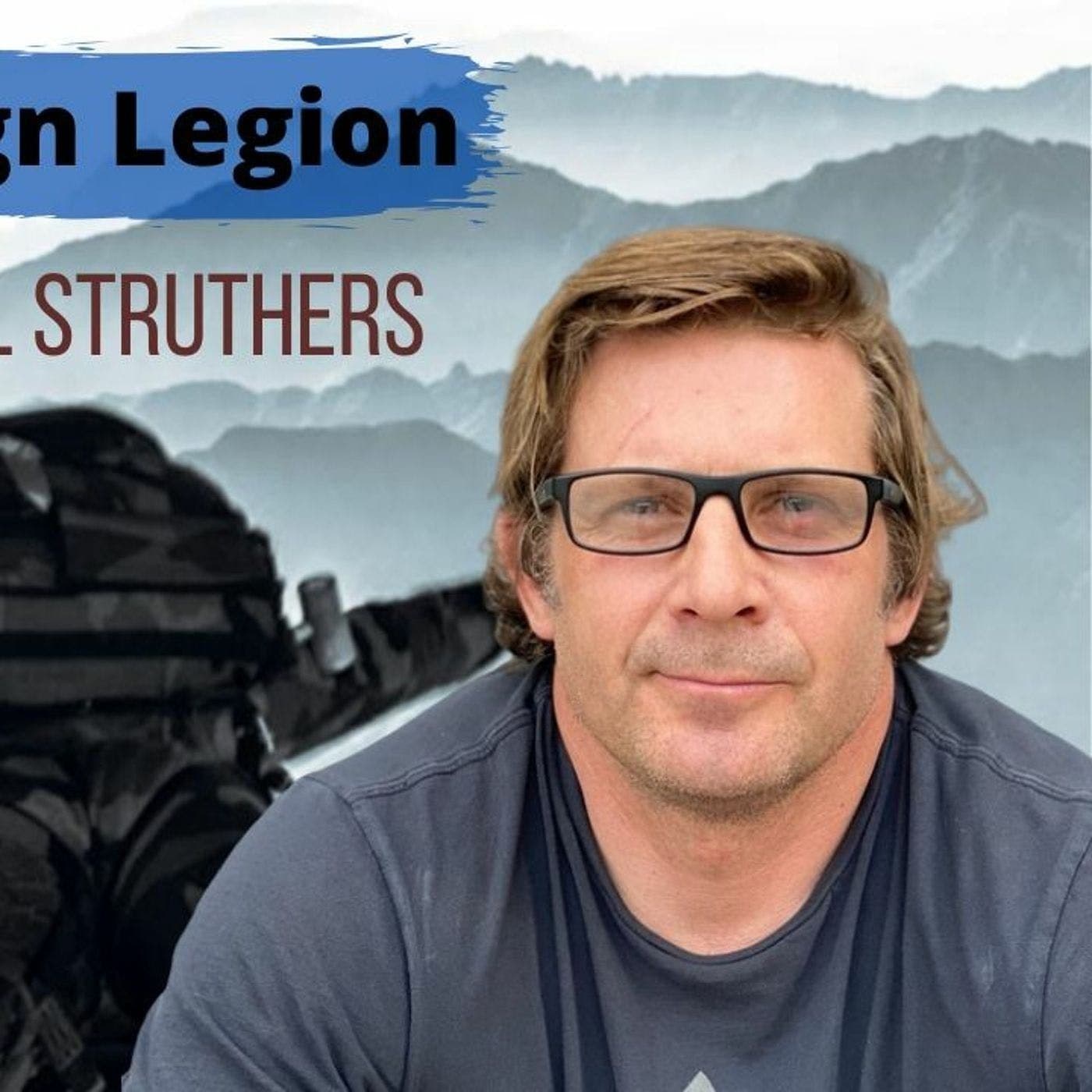 The French Foreign Legion 2REP with Joel Struthers, Ep. 42 artwork