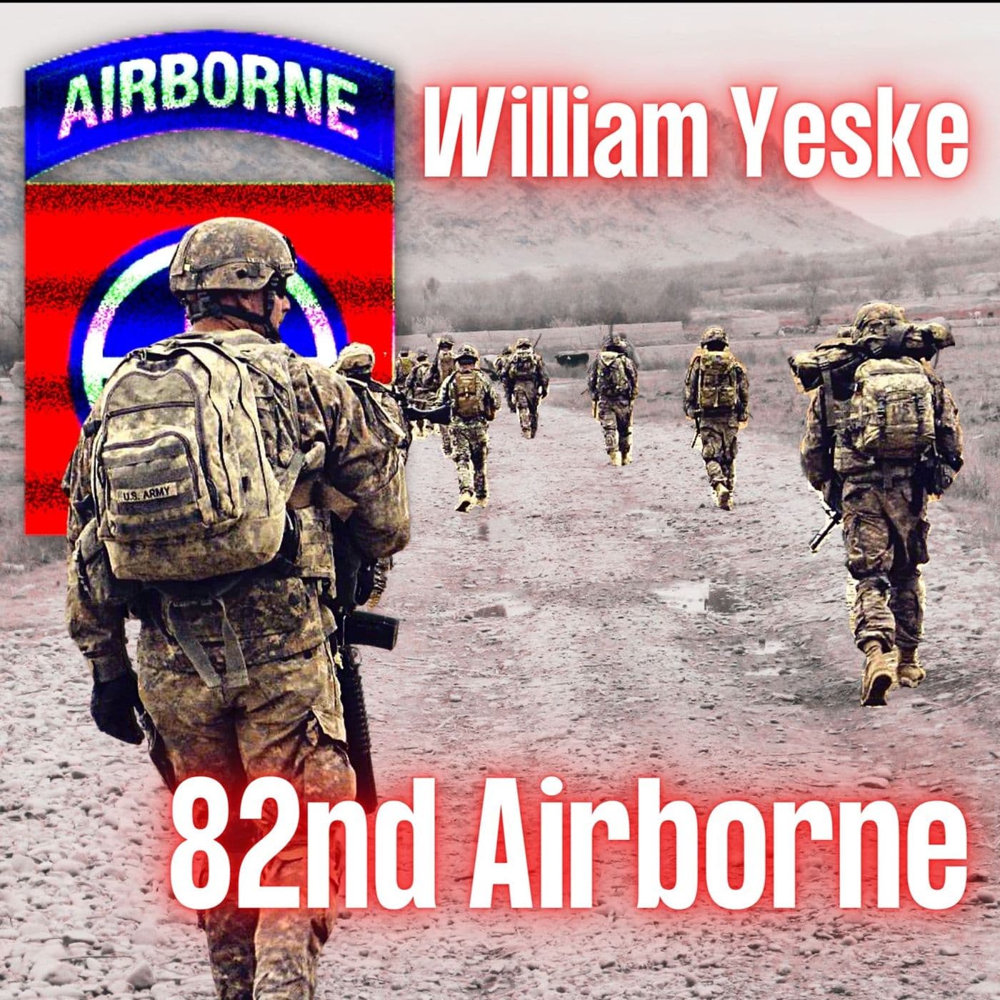Damn The Valley: the 82nd Airborne in Afghanistan | William Yeske | Ep. 246 artwork