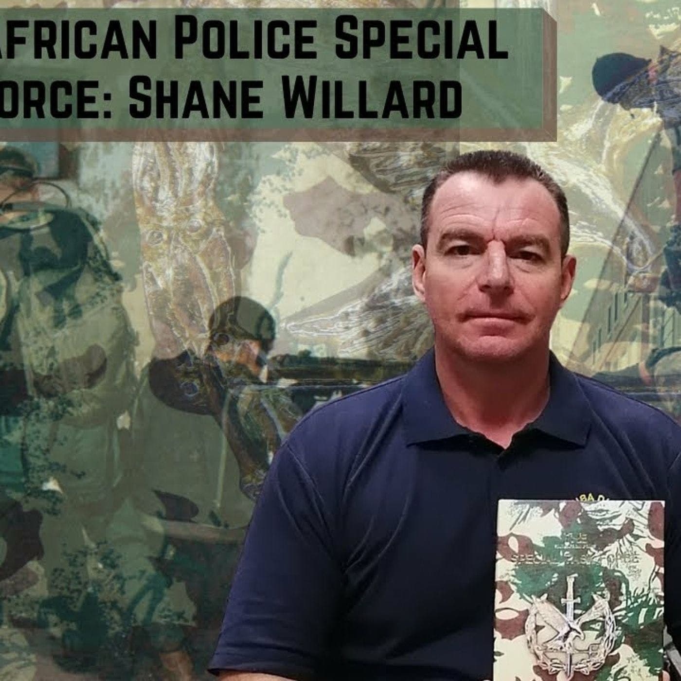 Shane Willard on the "Takies" of the South African Police Special Task Force, Ep. 49 artwork