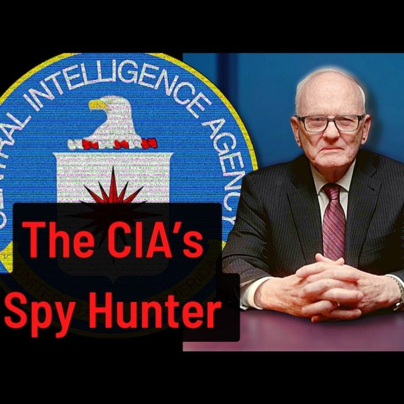 The CIA's Head Spy Hunter | James Olson | Ep. 150 artwork