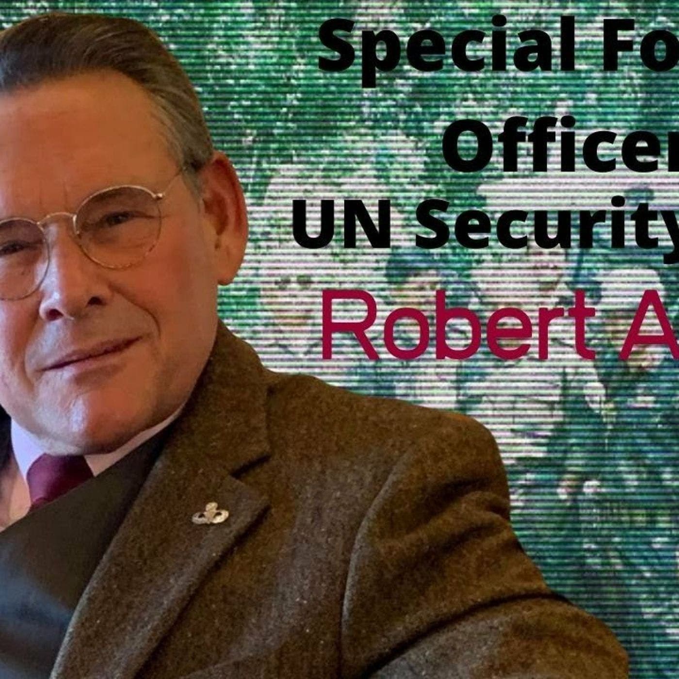 Special Forces officer and United Nations Security Chief Robert Adolph, Ep. 37 artwork