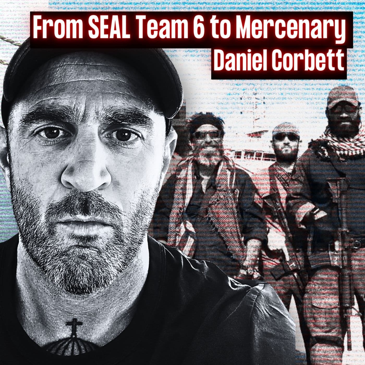 From DEVGRU Operator to Mercenary | Daniel Corbett | Ep. 284 artwork