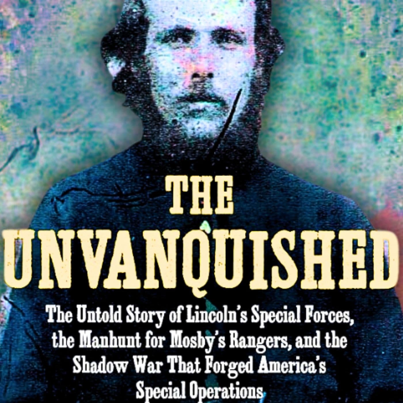 The Untold Story of Lincoln's Special Forces | Pat O'Donnell | Ep. 282 artwork