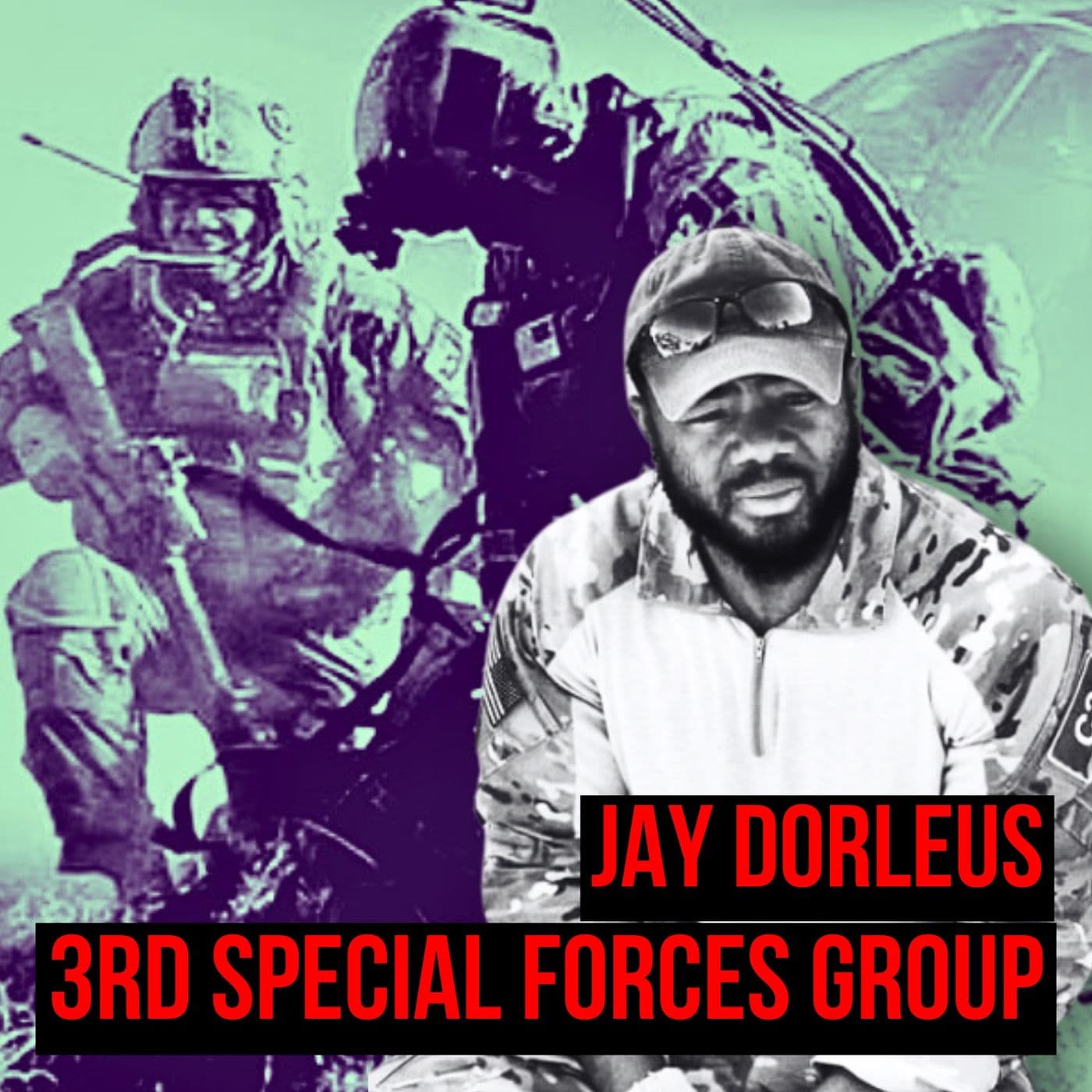 Special Forces 1st Sergeant for 3rd SF Group | Jay Dorleus | Ep. 262 artwork