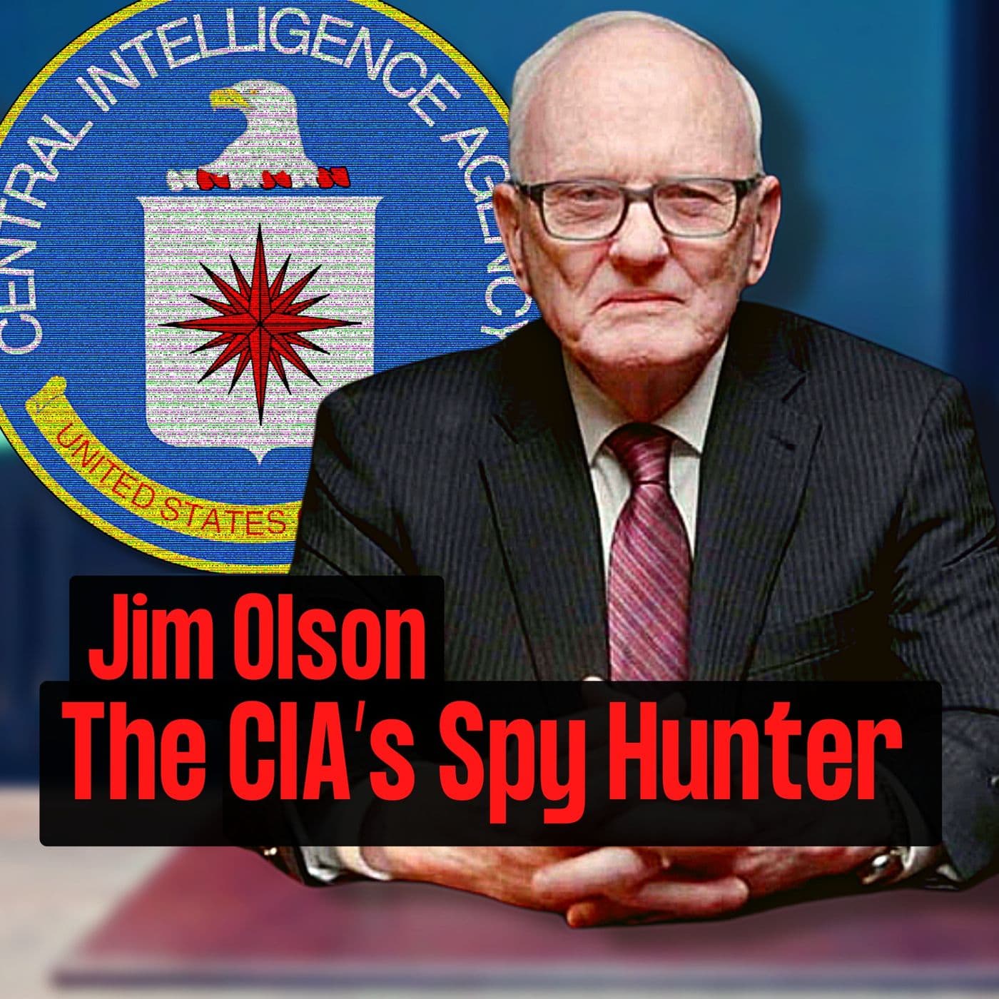 The CIA's Head Spy Hunter | Jim Olson (throwback episode) artwork