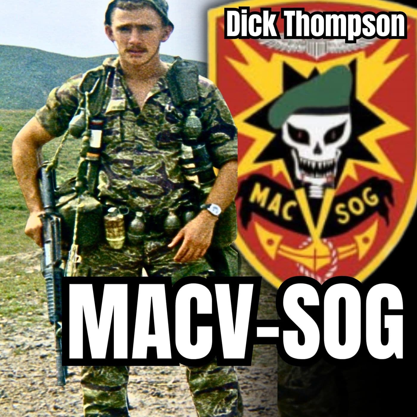 MACV-SOG in Vietnam | Dick “Dynamite” Thompson | Ep.366 artwork