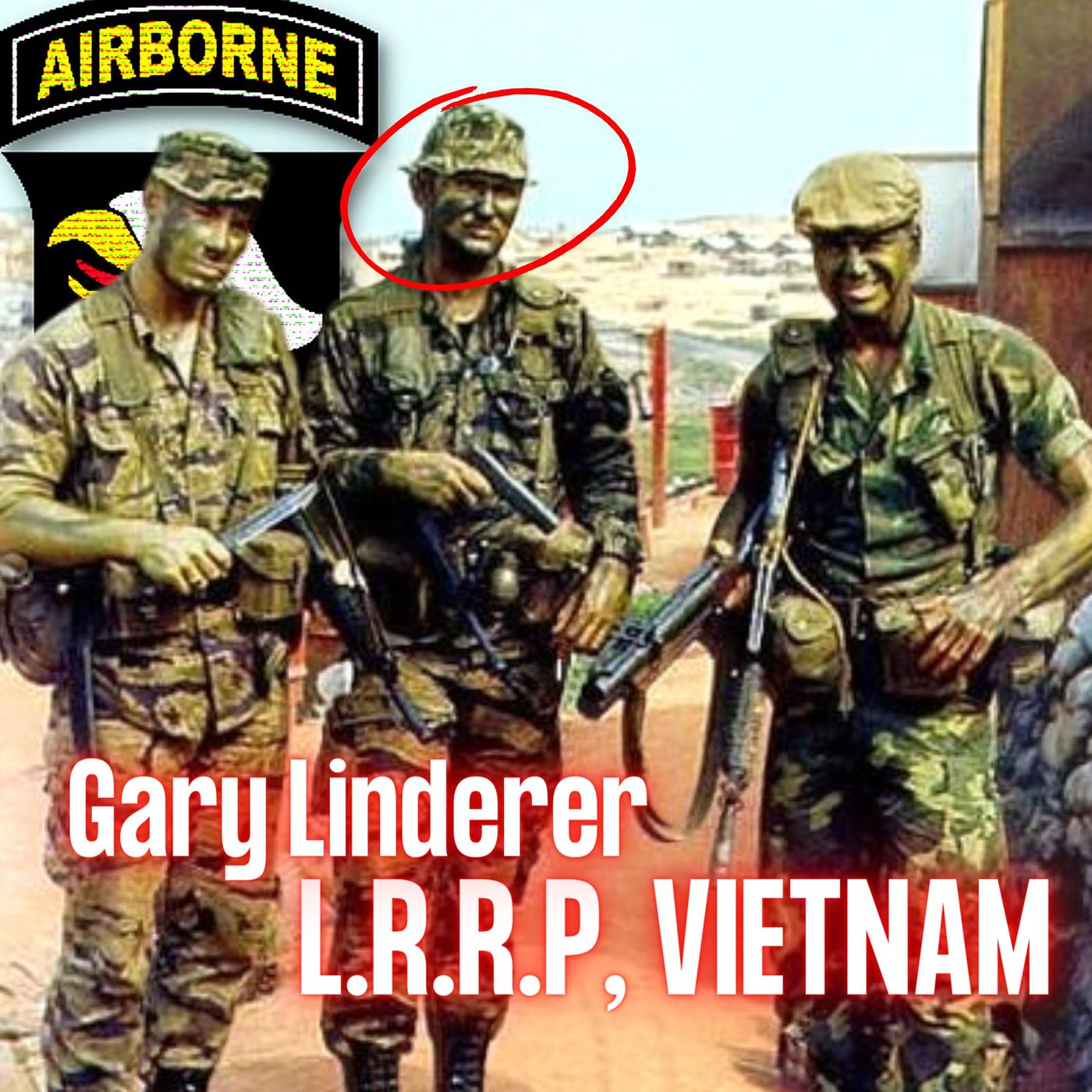 Long Range Reconnaissance Patrol (LRRP) in Vietnam | Gary Linderer | Ep. 224 artwork