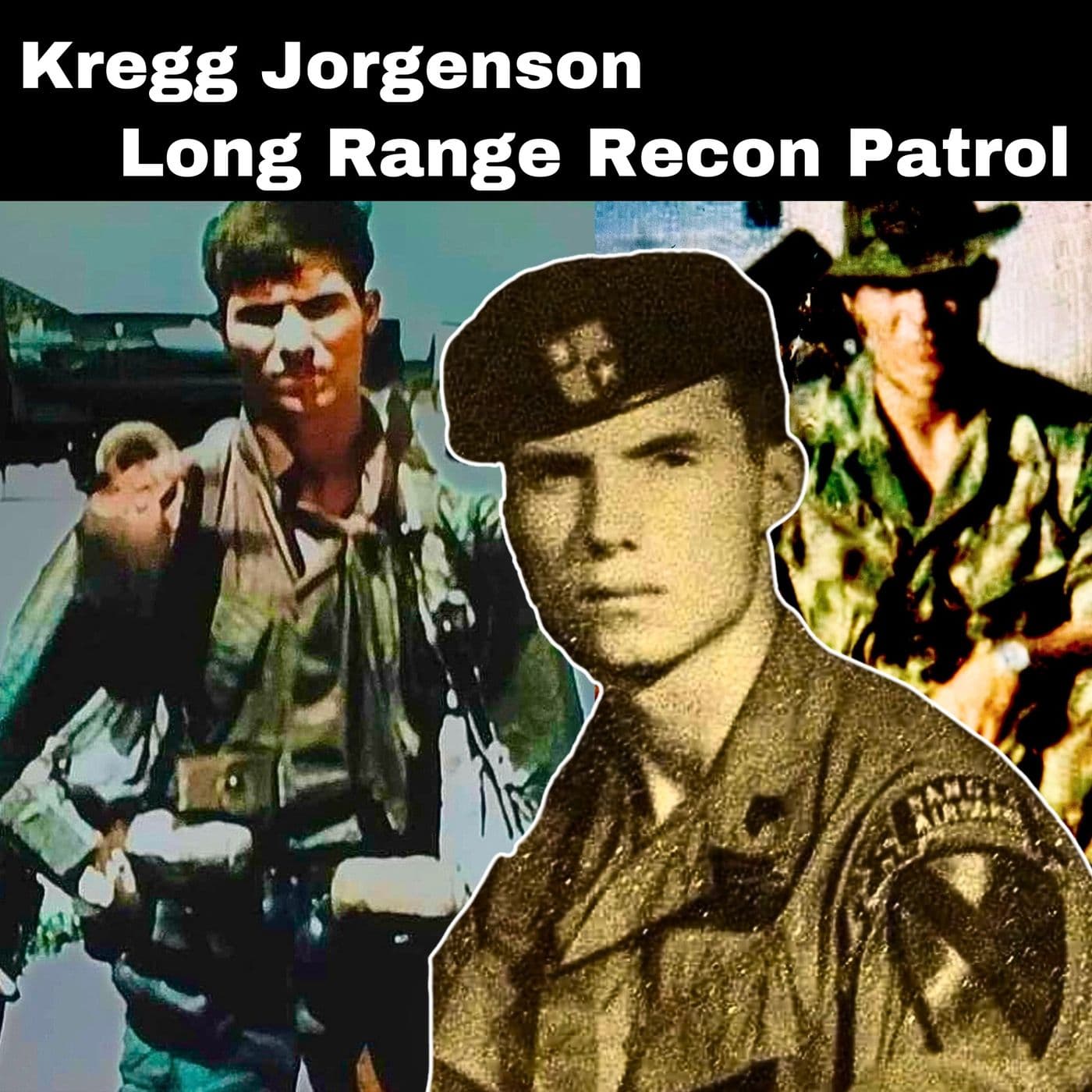 Long-Range Reconnaissance Patrol (LRRP) in Vietnam | Kregg Jorgenson | Ep. 312 artwork