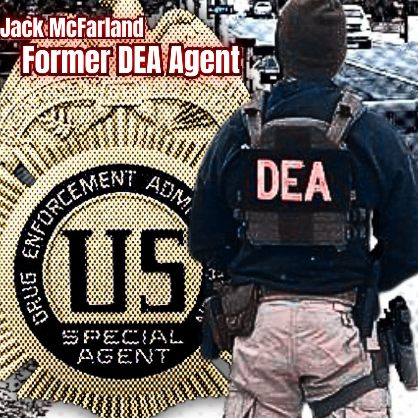 DEA Agent Almost Shot on Operation | Jack McFarland | Ep. 353 artwork