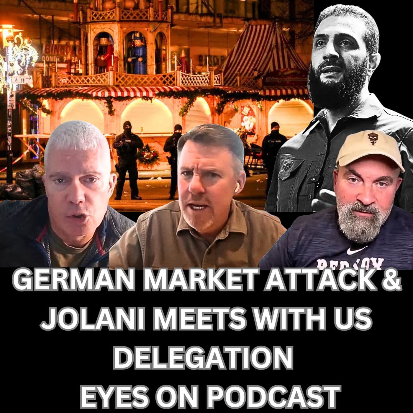 German Market Attack & Jolani Meets with U.S. Delegation w/ Marc Polymeropoulos | EYES ON PODCAST artwork