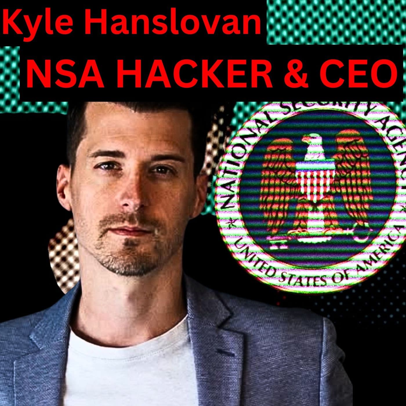 NSA Hacker | Kyle Hanslovan | Ep. 329 artwork