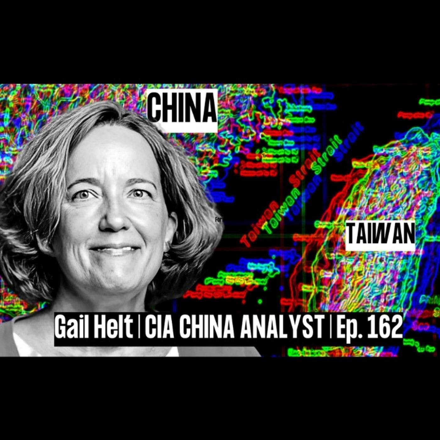 Former China Analyst at the CIA | Gail Helt | Ep. 162 artwork