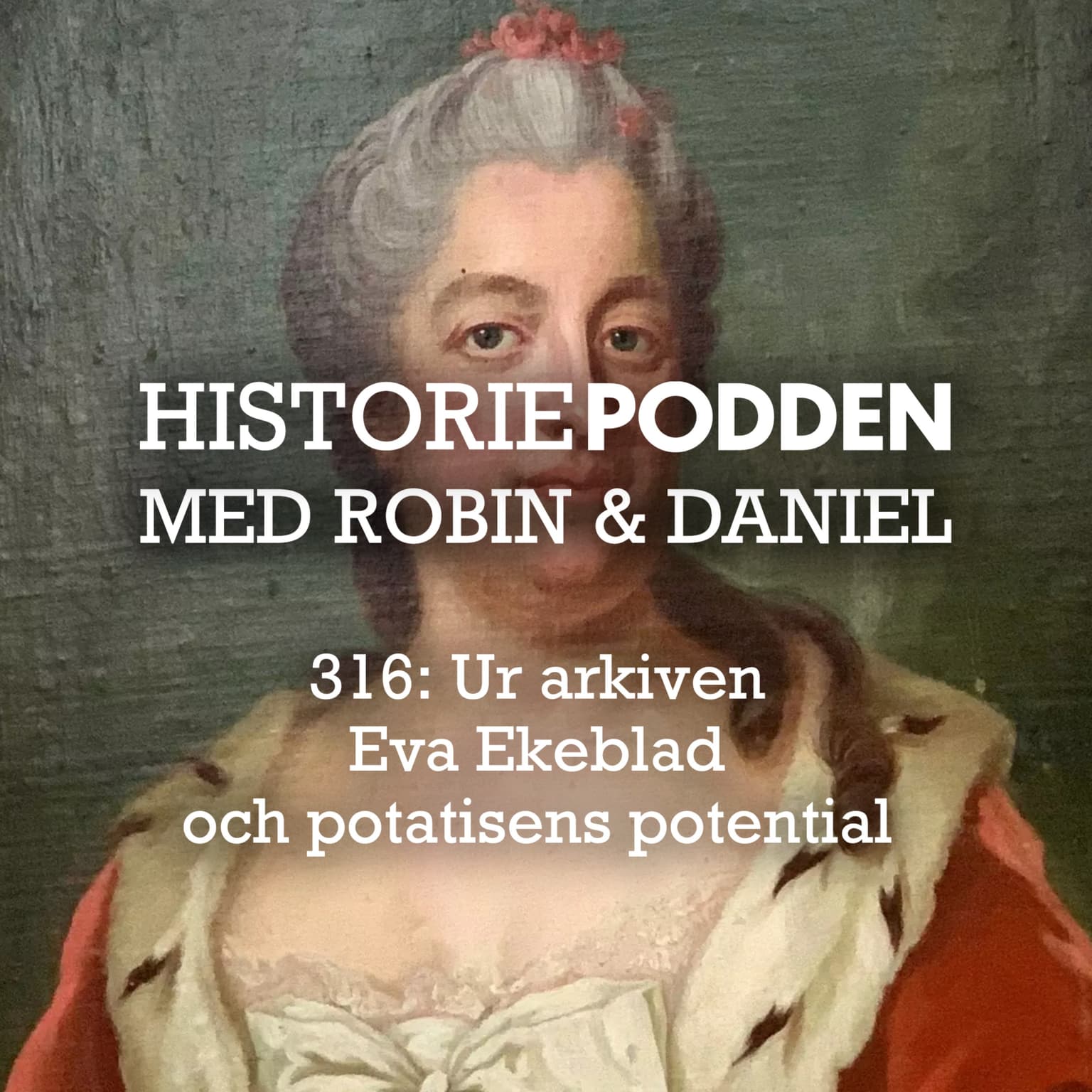 Ur arkiven: Eva Ekeblad och potatisens potential (nr 316) artwork