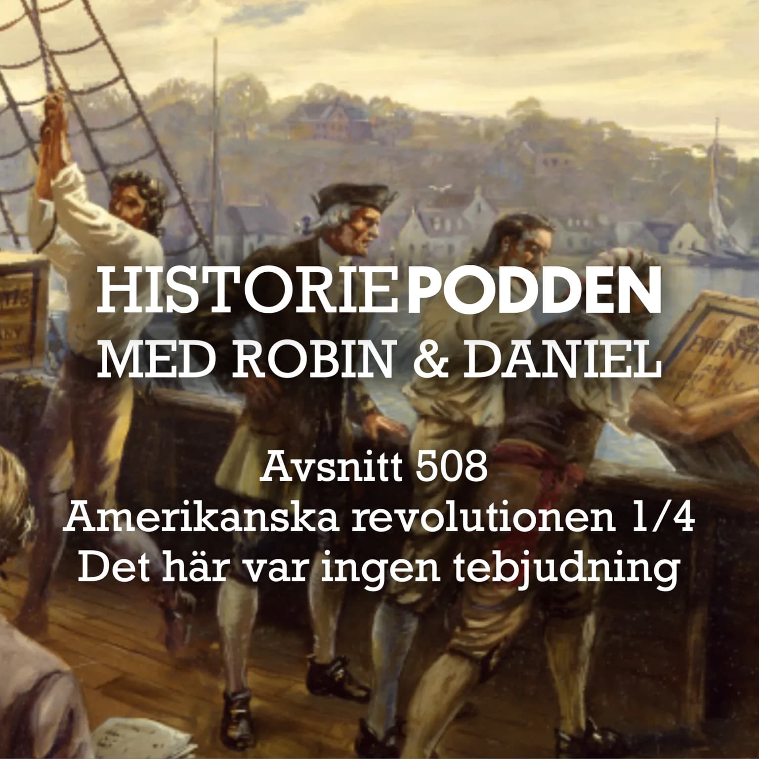 508. Amerikanska revolutionen 1/4: Det här var ingen tebjudning artwork