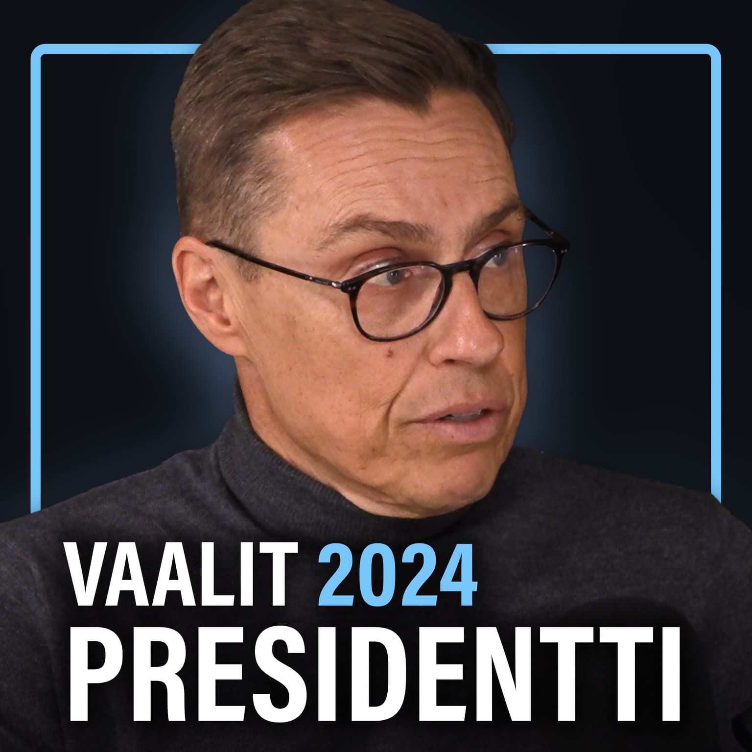 Presidentinvaalit 2024 (Alexander Stubb) | Puheenaihe 461 artwork