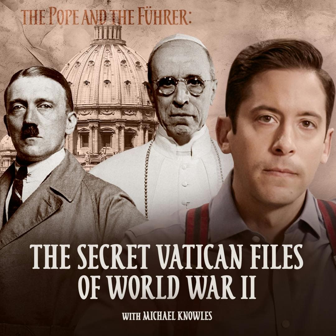 Introducing The Pope and the Führer: The Secret Vatican Files of World War II with Michael Knowles artwork