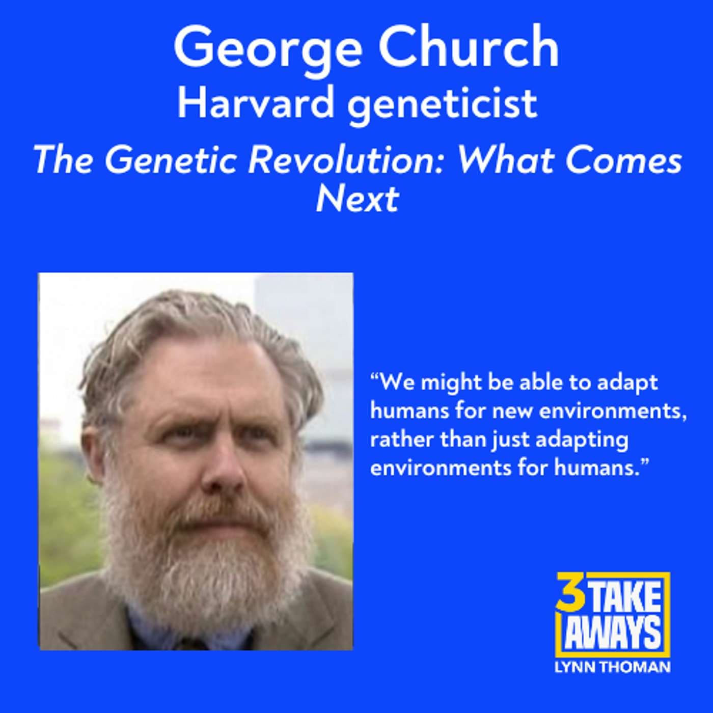 The Genetic Revolution Has Begun - George Church on What Comes Next (#274) artwork