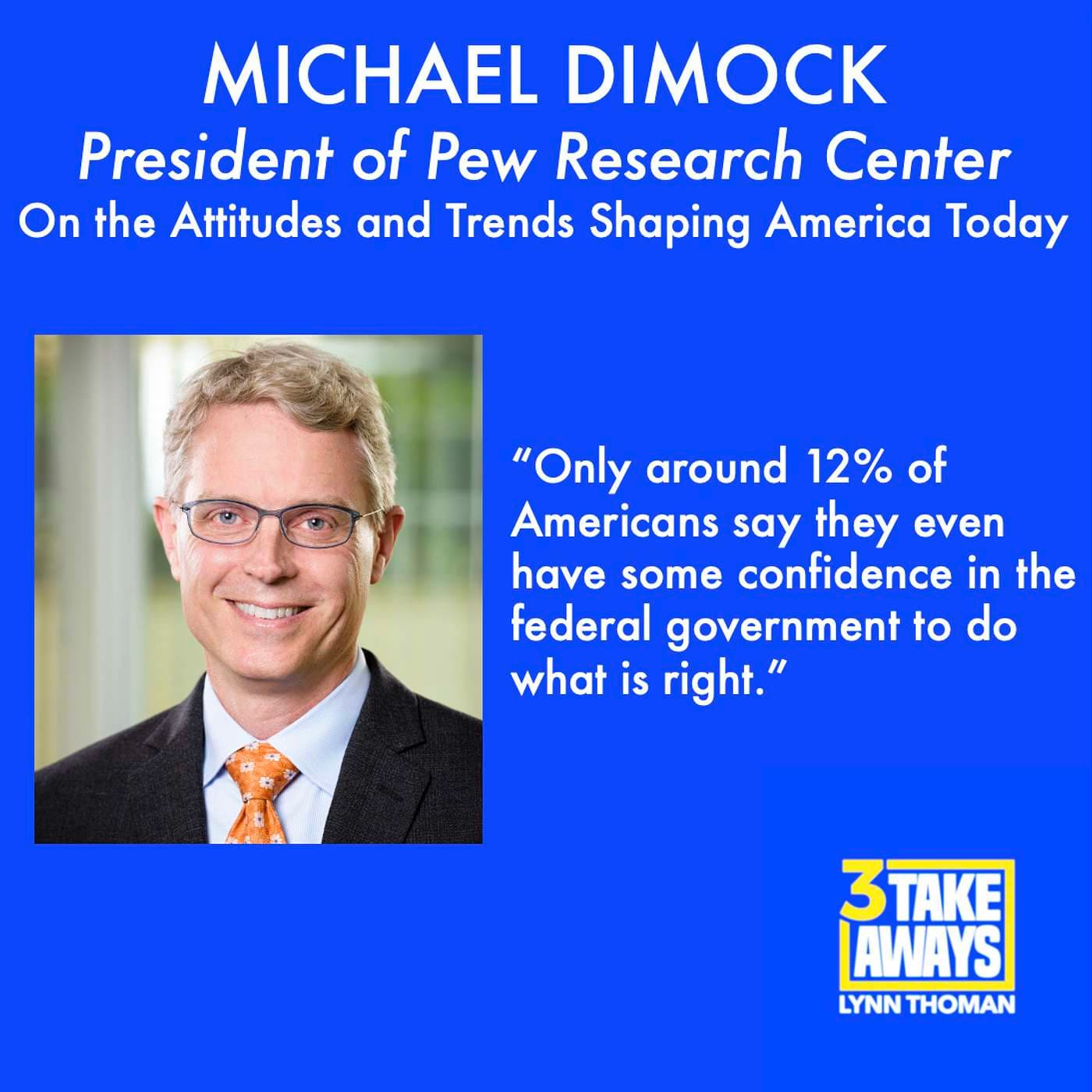 President of Pew Research Center, Michael Dimock: On the Attitudes and Trends Shaping America Today (#13) artwork