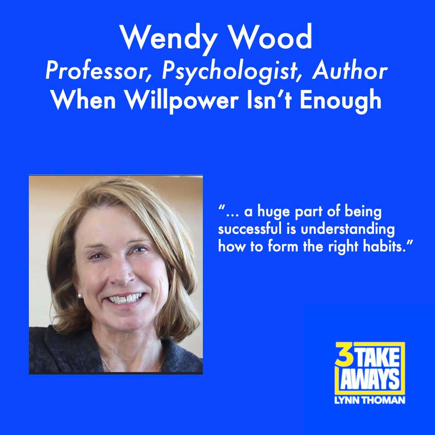 When Willpower Isn’t Enough: Psychologist Wendy Wood Reveals Keys to Success (#101) artwork