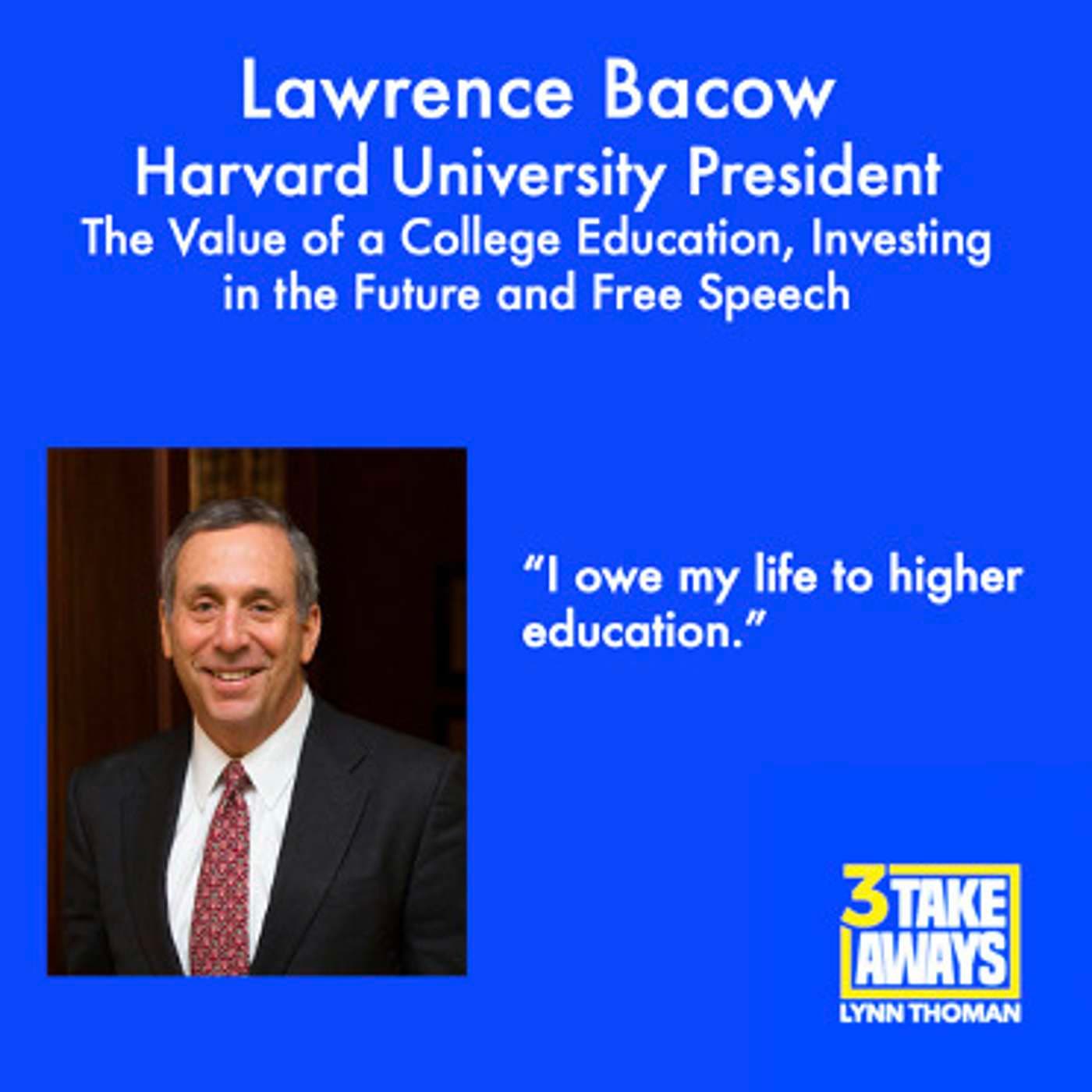 Harvard University President Lawrence Bacow: The Value of a College Education, Investing in the Future and Free Speech (#70) artwork