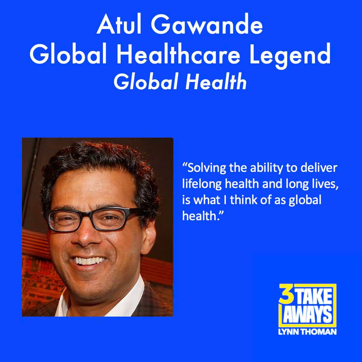 The One And Only Dr. Atul Gawande In An Eye-Opening, Wide-Ranging Talk About Global Health (#182) artwork