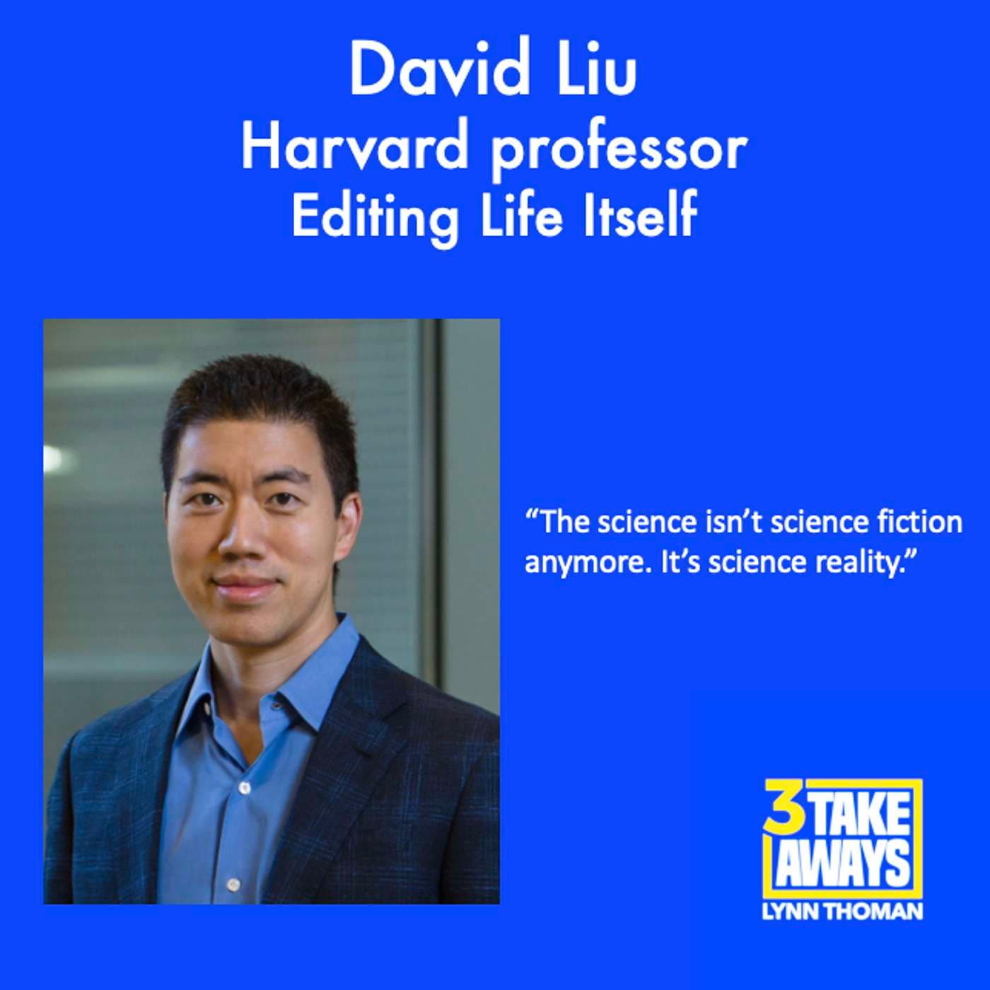 Editing Life Itself: A Conversation with David Liu, the Scientist Who’s Rewriting DNA and the Future (#253) artwork