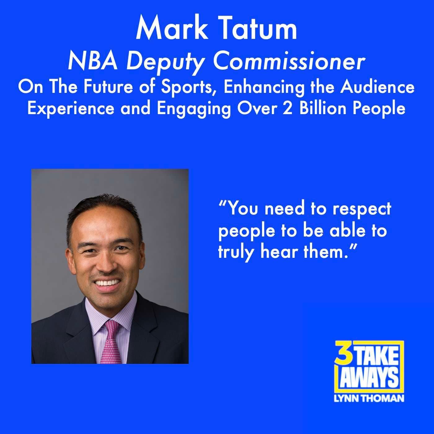 NBA Deputy Commissioner Mark Tatum: On the Future of Sports, Sports as Entertainment, Enhancing the Audience Experience and How the NBA Engages over 2 Billion People (#67) artwork