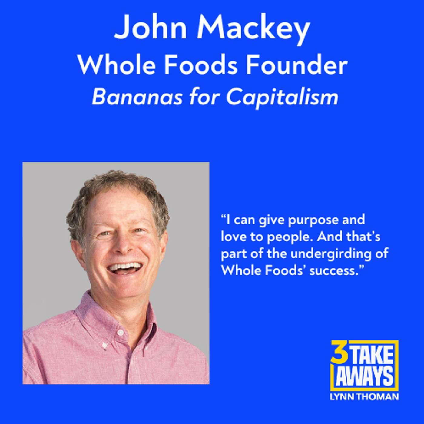 Chew on This: The Founder of Whole Foods Is Bananas for Capitalism (#215) artwork