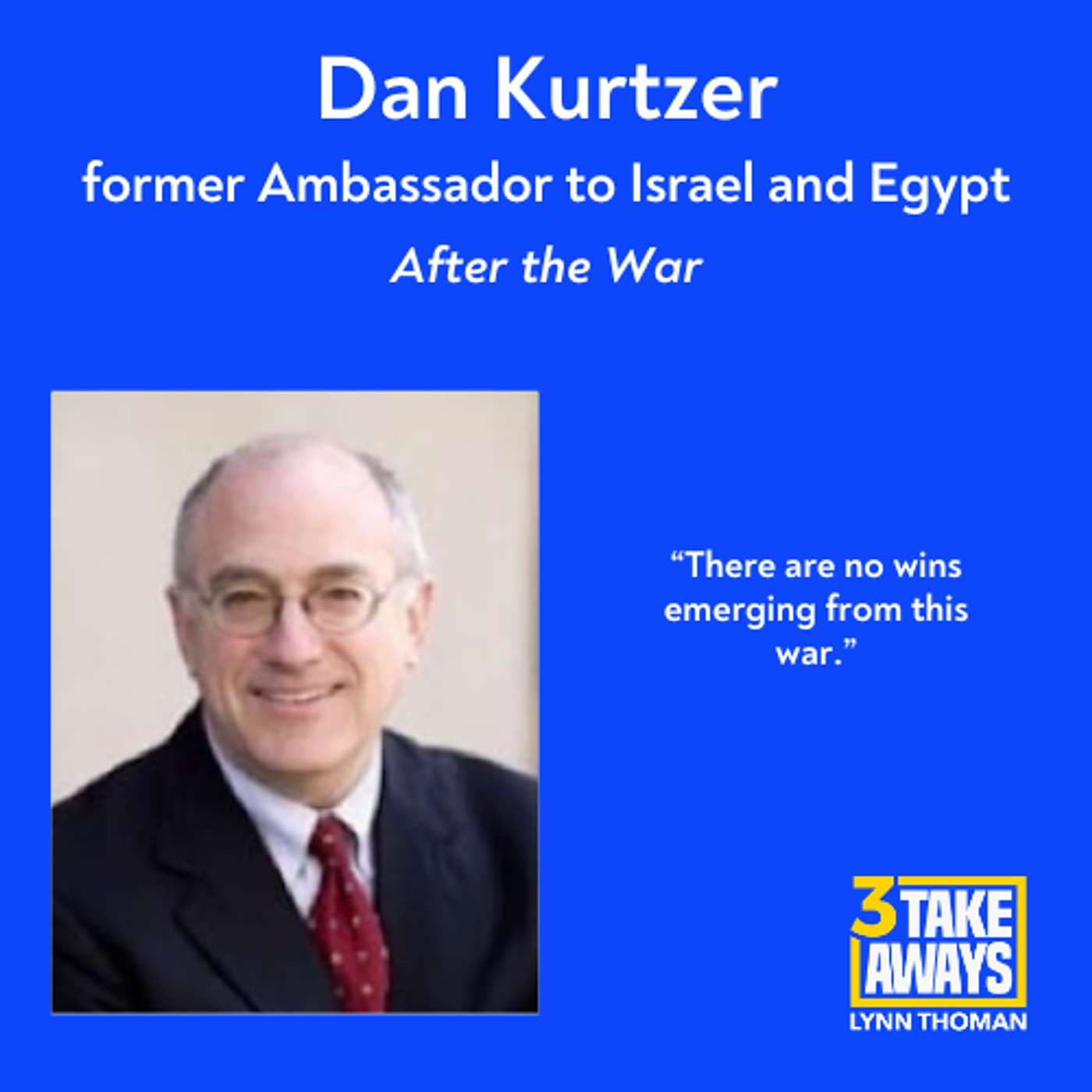 After the War: 3 Surprising Truths About the Middle East - with Ambassador Dan Kurtzer (#295) artwork