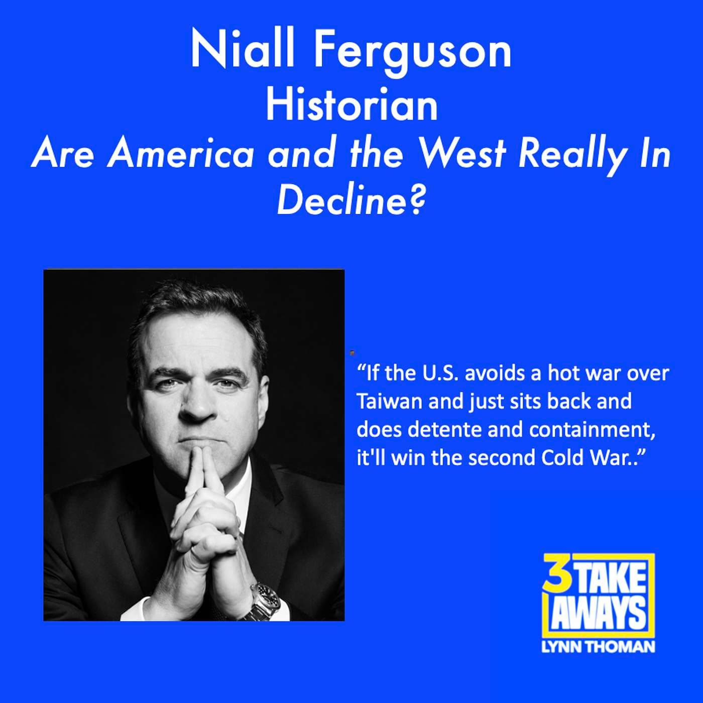 Are America and the West Really In Decline with Niall Ferguson (#199) artwork