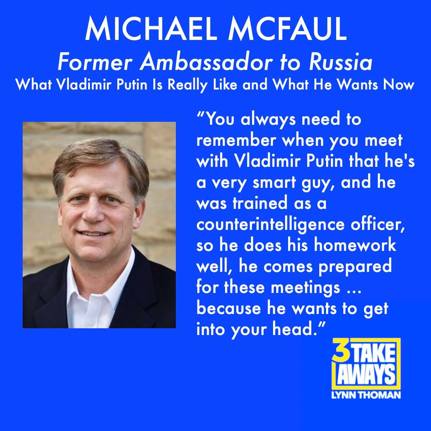 Former Ambassador to Russia, Michael McFaul: What Vladimir Putin Is Really Like and What He Wants Now (#11) artwork